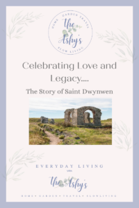 The story of Saint Dwynwen, Welsh Patron Saint of Lovers