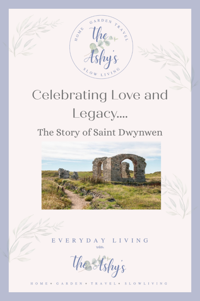 The story of Saint Dwynwen, Welsh Patron Saint of Lovers